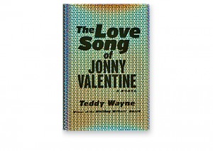 Teddy Wayne, MFA ’07, continues his exploration of late capitalism, greed and society’s obsession with fame in The Love Song of Jonny Valentine.
