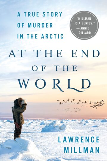 At the End of the World, by Lawrence Millman