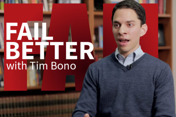 Fail Better with Tim Bono