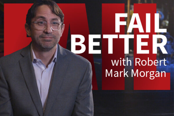 Fail Better with Robert Mark Morgan