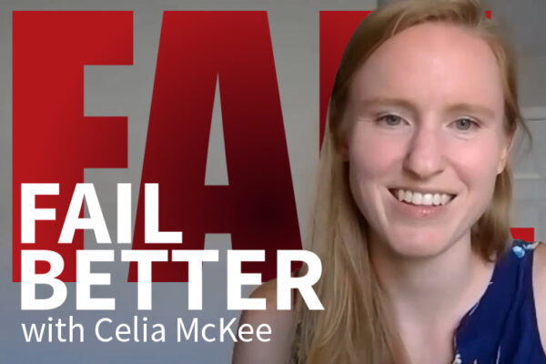Fail Better with Celia McKee