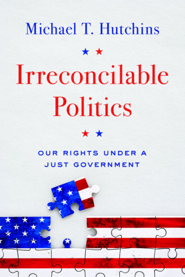 Irreconcilable Politics by Michael T. Hutchins