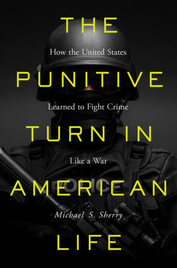 Book cover for The Punitive Turn in American Life by Michael S. Sherry