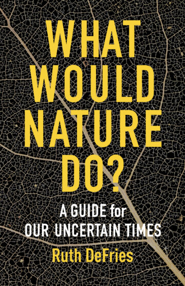 Book cover What Would Nature Do by Ruth DeFries