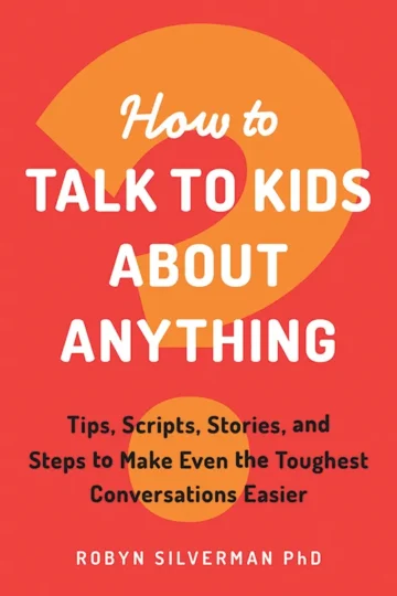 Book cover for "How to Talk to Kids About Anything" by WashU alumna Robyn Silverman.