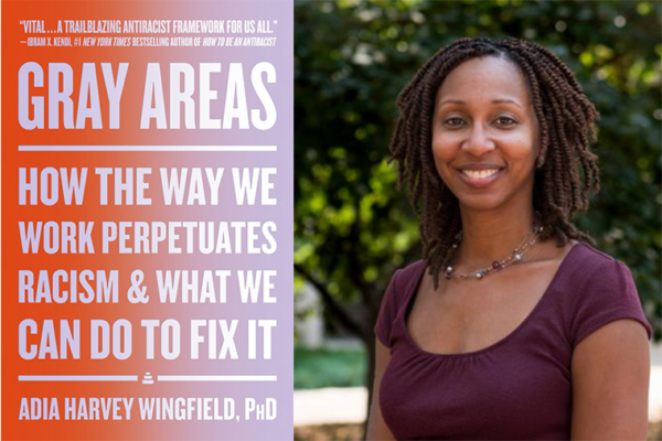 Wingfield’s ‘Gray Areas’ provides road map for dismantling workplace disparities