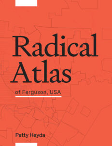 Radical Atlas of Ferguson USA